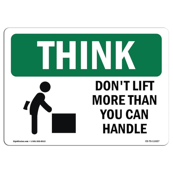 OSHA THINK, Don't Lift More Than You Can Handle, 24in X 18in Rigid Plastic, OS-TS-P-1824-L-11827